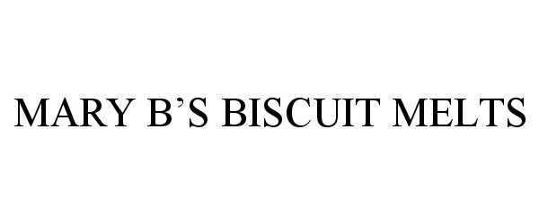  MARY B'S BISCUIT MELTS