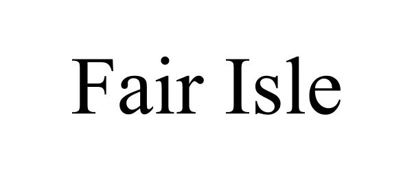 Trademark Logo FAIR ISLE