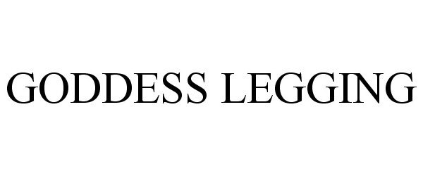 Trademark Logo GODDESS LEGGING