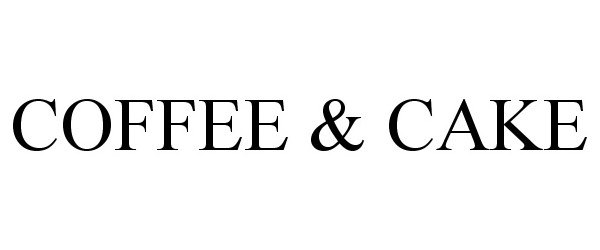 Trademark Logo COFFEE & CAKE