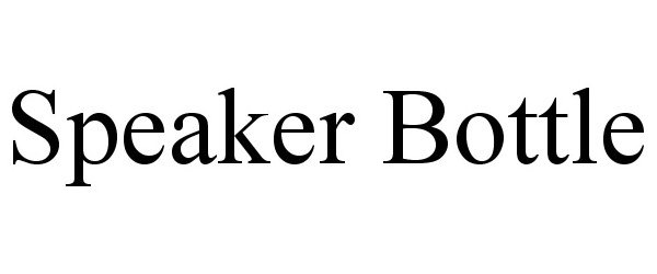 Trademark Logo SPEAKER BOTTLE