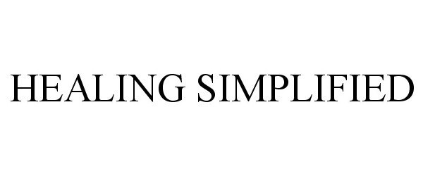 Trademark Logo HEALING SIMPLIFIED