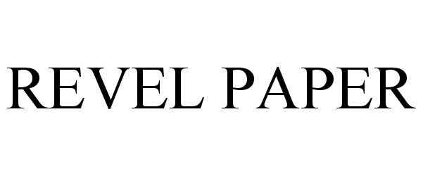 Trademark Logo REVEL PAPER