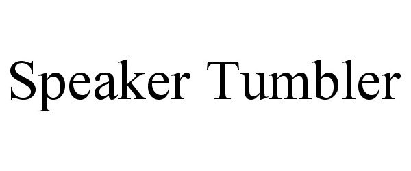 Trademark Logo SPEAKER TUMBLER
