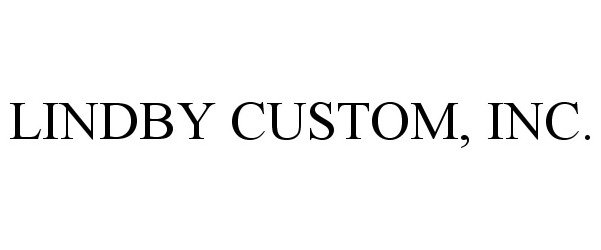  LINDBY CUSTOM, INC.