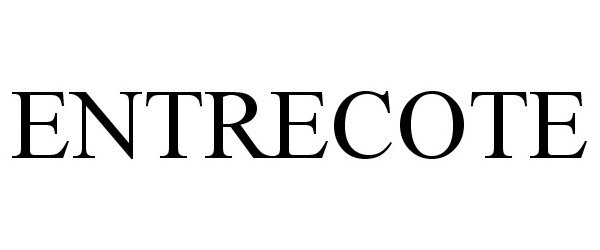 Trademark Logo ENTRECOTE