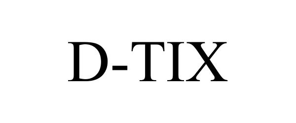 Trademark Logo D-TIX