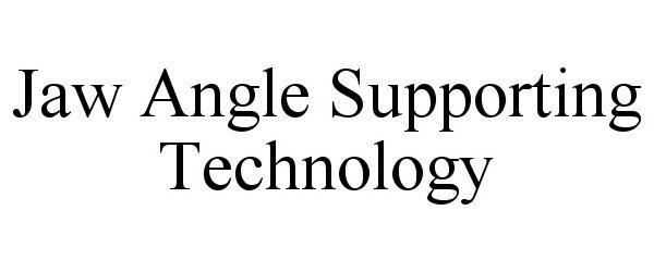 Trademark Logo JAW ANGLE SUPPORTING TECHNOLOGY