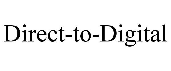  DIRECT-TO-DIGITAL