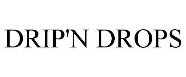Trademark Logo DRIP'N DROPS