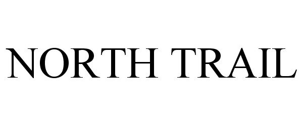 Trademark Logo NORTH TRAIL