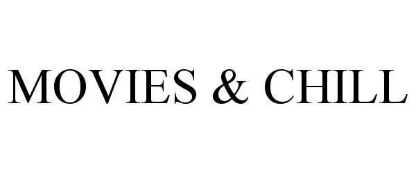 Trademark Logo MOVIES & CHILL