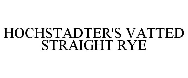  HOCHSTADTER'S VATTED STRAIGHT RYE