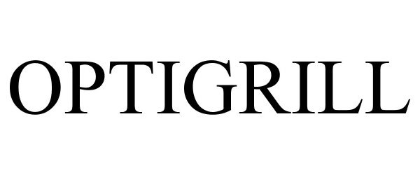 Trademark Logo OPTIGRILL