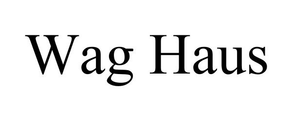 Trademark Logo WAG HAUS