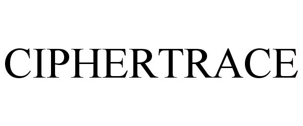 Trademark Logo CIPHERTRACE
