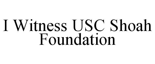 Trademark Logo I WITNESS USC SHOAH FOUNDATION