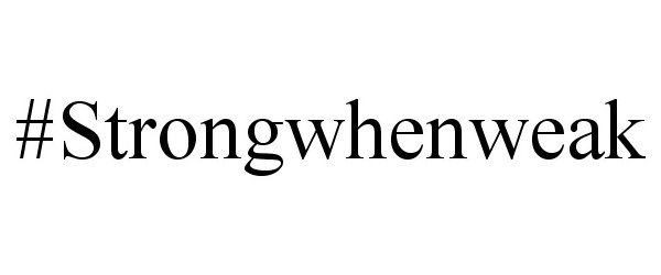 Trademark Logo #STRONGWHENWEAK