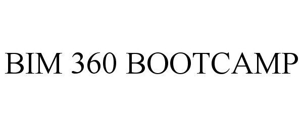 Trademark Logo BIM 360 BOOTCAMP