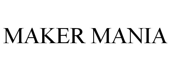 Trademark Logo MAKER MANIA