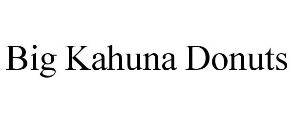 Trademark Logo BIG KAHUNA DONUTS