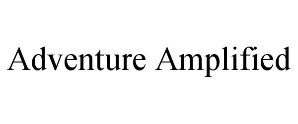 Trademark Logo ADVENTURE AMPLIFIED