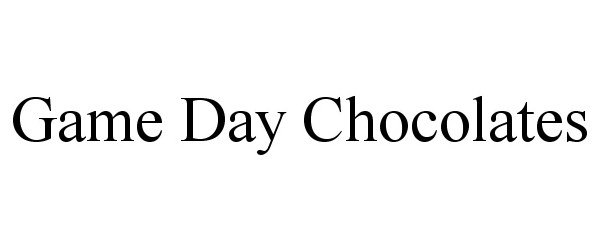 Trademark Logo GAME DAY CHOCOLATES