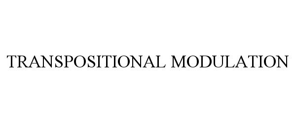Trademark Logo TRANSPOSITIONAL MODULATION