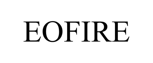Trademark Logo EOFIRE
