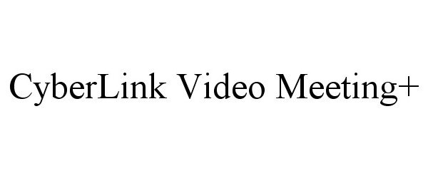 Trademark Logo CYBERLINK VIDEO MEETING+
