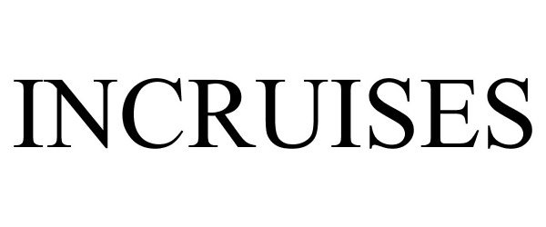 Trademark Logo INCRUISES