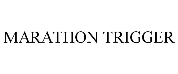 Trademark Logo MARATHON TRIGGER