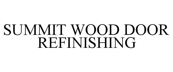 Trademark Logo SUMMIT WOOD DOOR REFINISHING