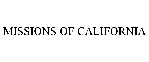 Trademark Logo MISSIONS OF CALIFORNIA
