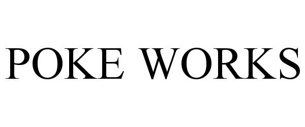 Trademark Logo POKE WORKS