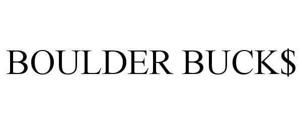 Trademark Logo BOULDER BUCK$