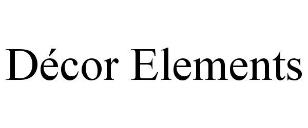 Trademark Logo DÉCOR ELEMENTS