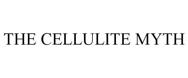 Trademark Logo THE CELLULITE MYTH