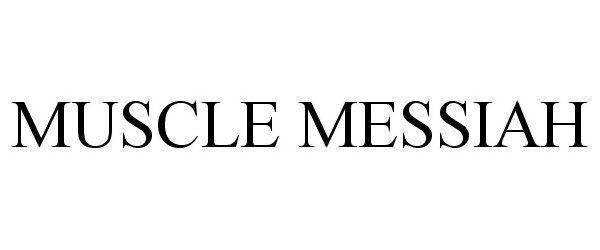 Trademark Logo MUSCLE MESSIAH