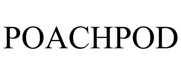 Trademark Logo POACHPOD