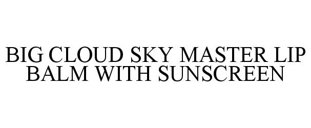 Trademark Logo BIG CLOUD SKY MASTER LIP BALM WITH SUNSCREEN