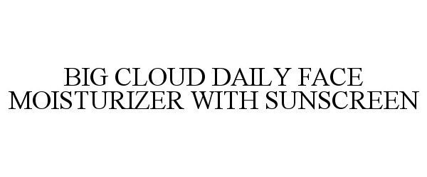  BIG CLOUD DAILY FACE MOISTURIZER WITH SUNSCREEN