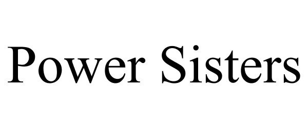 Trademark Logo POWER SISTERS