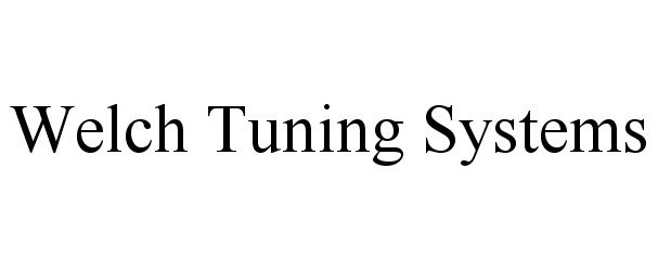  WELCH TUNING SYSTEMS