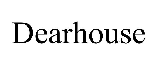  DEARHOUSE