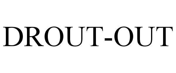  DROUT-OUT