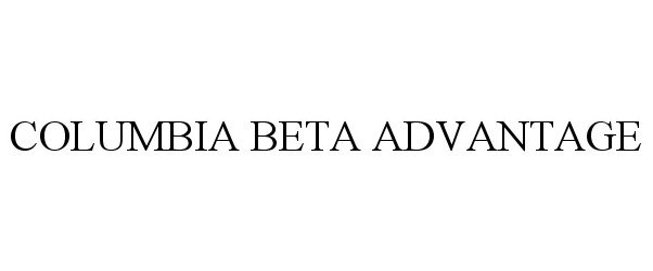  COLUMBIA BETA ADVANTAGE