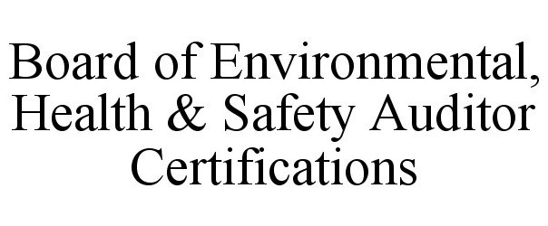  BOARD OF ENVIRONMENTAL, HEALTH &amp; SAFETY AUDITOR CERTIFICATIONS