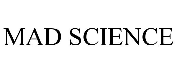 Trademark Logo MAD SCIENCE