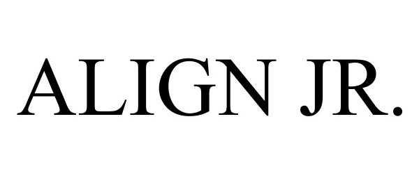 Trademark Logo ALIGN JR.